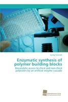 Enzymatic synthesis of polymer building blocks 3838152042 Book Cover