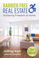 Barrier Free Real Estate ~ Achieving Freedom at Home 1989203094 Book Cover