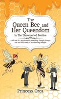 The Queen Bee and Her Queendom: In The Disconcerted Beehive 0228846374 Book Cover