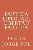 Partida Libertad, Libertad Partida 1501076582 Book Cover