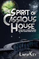 The Spirit of Cassious House: To find Truth, Valour and Honour, One must have the Courage to Search Among the Lies Book I 1949338614 Book Cover