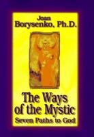 The Ways of the Mystic: Seven Paths to God 1561703923 Book Cover