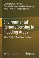 Environmental Remote Sensing in Flooding Areas: A Case Study of Ayutthaya, Thailand 9811582041 Book Cover