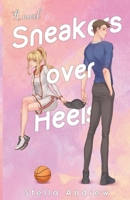 Sneakers over Heels B09QP9FP78 Book Cover