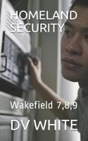 Homeland Security: Wakefield 7,8,9 1790954479 Book Cover