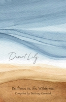 Desert Lily: Resilience in the Wilderness B0FRYHY8GQ Book Cover