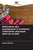 Motivation des enseignants à enseigner l'éducation physique dans les écoles 6205930625 Book Cover