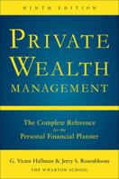 Private Wealth Management: The Complete Reference for the Personal Financial Planner 0071544216 Book Cover