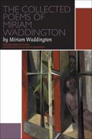 The COLLECTED POEMS OF MIRIAM WADDINGTON: A Critical Edition 0776621459 Book Cover
