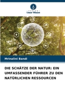 Die Schätze Der Natur: Ein Umfassender Führer Zu Den Natürlichen Ressourcen 6206329089 Book Cover