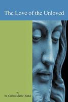 The Love of the Unloved 1469199912 Book Cover