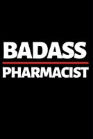 Badass Pharmacist: Funny Pharmacist Notebook/Journal (6 X 9) Great Appreciation Gift Idea For Birthday Or Christmas 1702466698 Book Cover