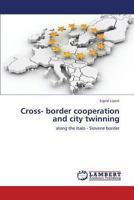Cross- border cooperation and city twinning: along the Italo - Slovene border 3659341541 Book Cover