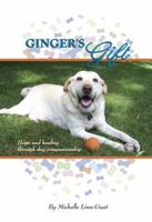 Ginger's Gift: Hope and Healing Through Dog Companionship 0972331824 Book Cover