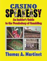 Casino Speakeasy: An Insider's Guide to the Language of Gambling 1537755870 Book Cover