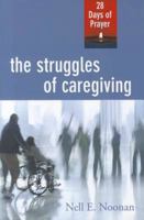 The Struggles of Caregiving: 28 Days of Prayer 0835810917 Book Cover