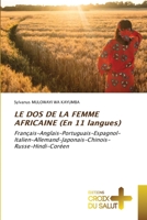 LE DOS DE LA FEMME AFRICAINE (En 11 langues): Français-Anglais-Portuguais-Espagnol-Italien-Allemand-Japonais-Chinois-Russe-Hindi-Coréen 6203842303 Book Cover