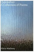 Quicksilver: A Collection of Poems 1500209171 Book Cover