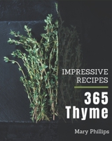 365 Impressive Thyme Recipes: A Must-have Thyme Cookbook for Everyone B08PXHL73M Book Cover