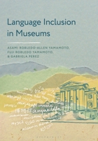Language Inclusion in Museums 1538184338 Book Cover