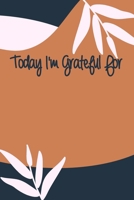 Today I'm Grateful For: A 90 days challenge to help you be more grateful for what you have B083XWMCVJ Book Cover