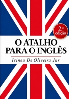 O Atalho para o Inglês: Fale inglês rápido! 1986582868 Book Cover