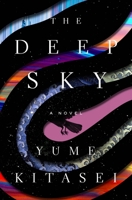 The Deep Sky: A Novel 1250875358 Book Cover