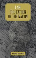 I am, The Father Of The Nation 1481790552 Book Cover