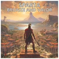 Sparta: Bronze and Valor B0C6WDZXLX Book Cover
