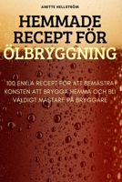 Hemmade Recept För Ölbryggning 1837529450 Book Cover