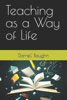 Teaching as a Way of Life B0CP1SK5H3 Book Cover