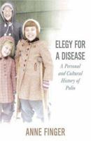 Elegy for a Disease: A Personal and Cultural History of Polio 031234757X Book Cover