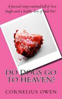 Do Dogs Go To Heaven? 1499517246 Book Cover