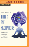 Third Eye Meditations: Awaken Your Mind, Spirit, and Intuition 1713572842 Book Cover
