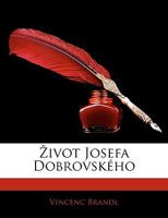 Ivot Josefa Dobrovskho 114442447X Book Cover