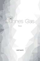Dünnes Glas: Roman 3903660205 Book Cover