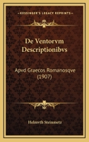 De Ventorvm Descriptionibvs: Apvd Graecos Romanosqve (1907) 1160414556 Book Cover