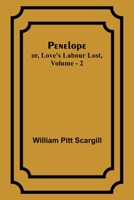 Penelope: or, Love's Labour Lost, Vol. 2 9357397612 Book Cover