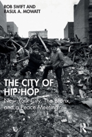 The City of Hip-Hop: New York City, the Bronx, and a Peace Meeting 1032835516 Book Cover
