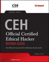 CEH: Official Certified Ethical Hacker Review Guide: Exam 312-50 0782144373 Book Cover