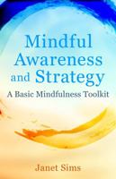 Mindful Awareness and Strategy: A Basic Mindfulness Toolkit 0997498005 Book Cover