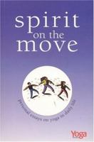 Spirit On The Move: Personal Essays on Yoga in Daily Life 0893892440 Book Cover