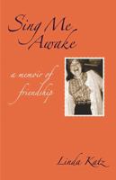 Sing Me Awake: A Memoir of Friendship 1564745600 Book Cover