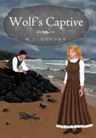 Wolf's Captive 144972907X Book Cover