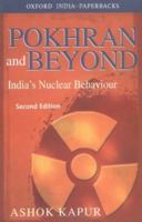 Pokhran and Beyond: India's Nuclear Behaviour 0195649435 Book Cover