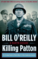 Killing Patton: The Strange Death of World War II's Most Audacious General 1250070740 Book Cover