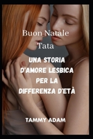 Buon Natale Tata Una storia d'amore lesbica per la differenza d'età B0C1J5BM4P Book Cover