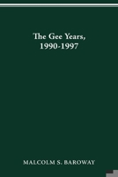 GEE YEARS, 1990-1997: HISTORY OF THE OHIO STATE UNIVERSITY 0814257046 Book Cover