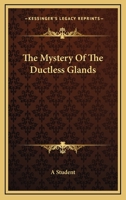The Mystery Of The Ductless Glands 1432567713 Book Cover