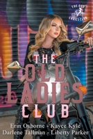 The Old Ladies Club - Take One B0B4LLGQXZ Book Cover